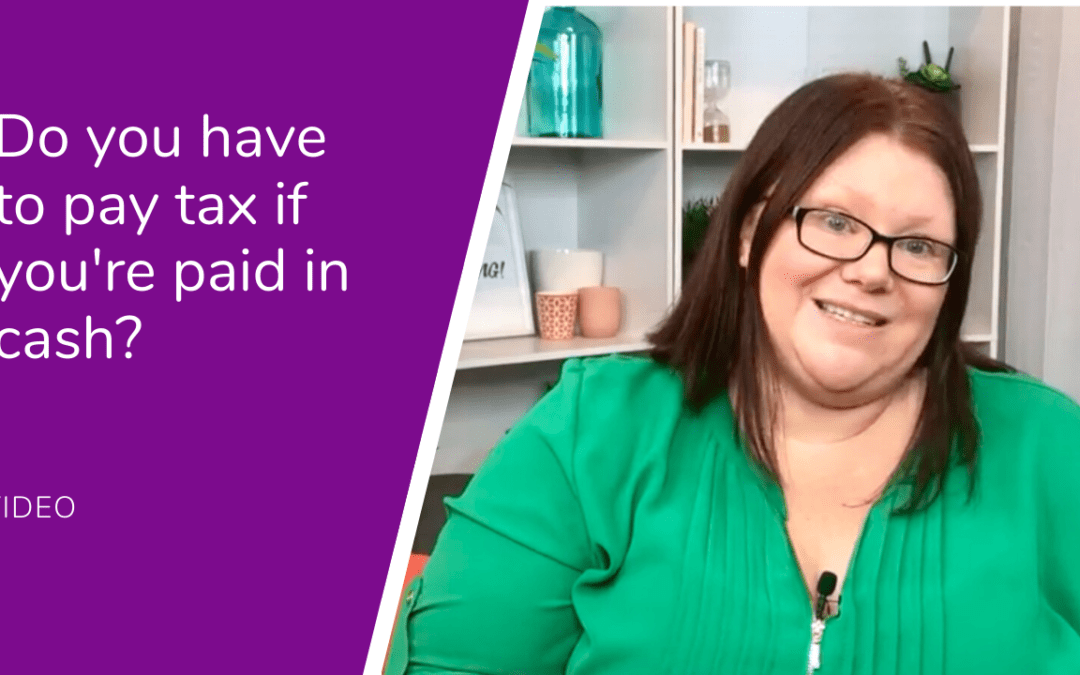 Do you have to pay tax if you’re paid in cash?